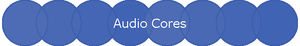 Audio Cores
