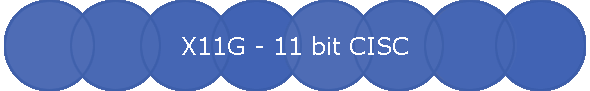 X11G - 11 bit CISC